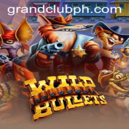 WildBullets: Exploring the Dynamic World of GrandClub's Latest Game Phenomenon